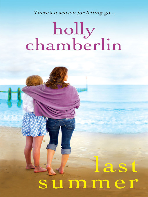 Title details for Last Summer by Holly Chamberlin - Available
